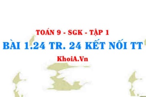 Bài 1.24 trang 24 Toán 9 Kết nối tri thức Tập 1